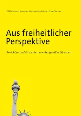 Mansmann / Hunnius / Grüner |  Aus freiheitlicher Perspektive | eBook | Sack Fachmedien
