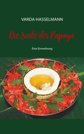 Hasselmann |  Die Seele der Papaya | Buch |  Sack Fachmedien