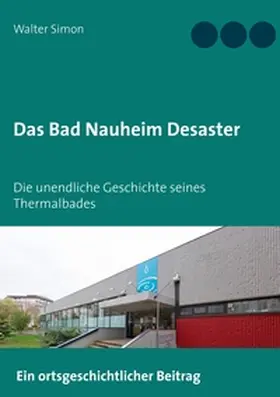 Simon |  Das Bad Nauheim Desaster | Buch |  Sack Fachmedien