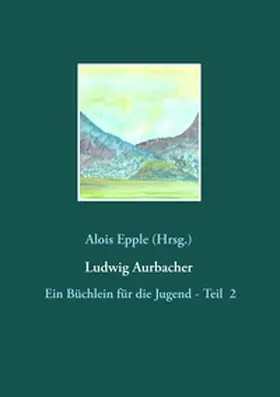 Epple |  Ludwig Aurbacher | Buch |  Sack Fachmedien