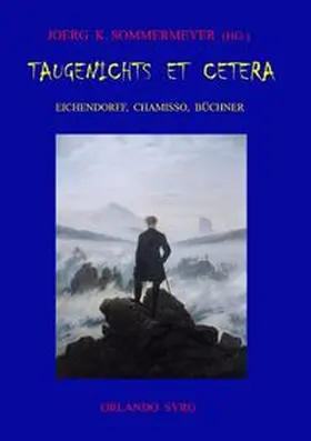 Chamisso / Syrg / Büchner |  Taugenichts et cetera: Eichendorff, Chamisso, Büchner | Buch |  Sack Fachmedien