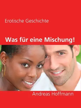Hoffmann |  Was für eine Mischung! | eBook | Sack Fachmedien