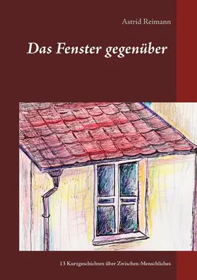 Reimann |  Das Fenster gegenüber | eBook | Sack Fachmedien