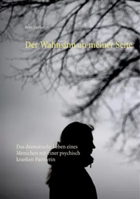 Fischer |  Der Wahnsinn an meiner Seite | Buch |  Sack Fachmedien