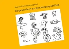Schmidt |  Tiergeschichten aus dem Horburg-Schlössli | Buch |  Sack Fachmedien
