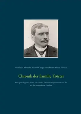 Albrecht / Krüger / Tröster |  Chronik der Familie Tröster | Buch |  Sack Fachmedien