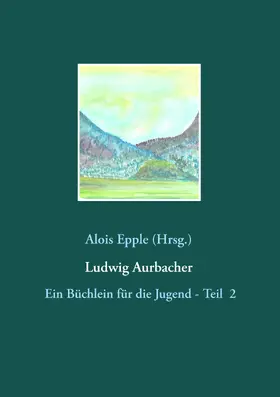 Epple |  Ludwig Aurbacher | eBook | Sack Fachmedien