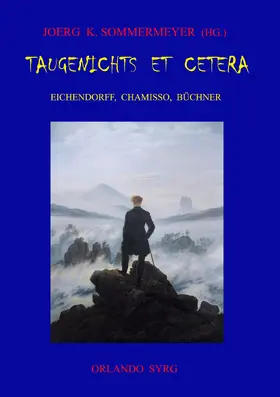 Chamisso / Büchner / Eichendorff |  Taugenichts et cetera: Eichendorff, Chamisso, Büchner | eBook | Sack Fachmedien