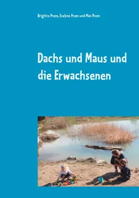 Prem |  Dachs und Maus und die Erwachsenen | eBook | Sack Fachmedien