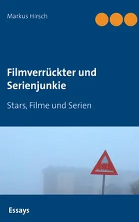 Hirsch |  Filmverrückter und Serienjunkie | Buch |  Sack Fachmedien