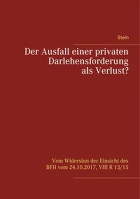 Stein |  Der Ausfall einer privaten Darlehensforderung als Verlust? | Buch |  Sack Fachmedien
