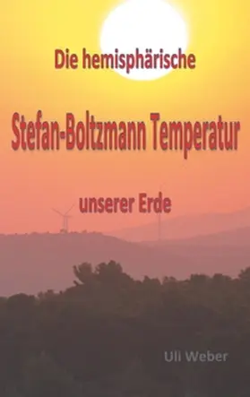 Weber |  Die hemisphärische Stefan-Boltzmann Temperatur unserer Erde | Buch |  Sack Fachmedien