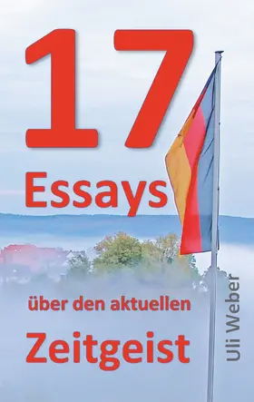 Weber |  17 Essays über den aktuellen Zeitgeist | eBook | Sack Fachmedien