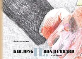 Maurer |  Kim Jong IL. Ron Hubbard | eBook | Sack Fachmedien