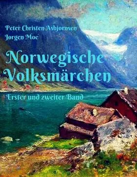 Asbjørnsen / Moe |  Norwegische Volksmärchen | eBook | Sack Fachmedien