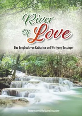 Bossinger |  River of Love | Buch |  Sack Fachmedien