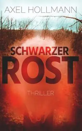 Hollmann |  Schwarzer Rost | Buch |  Sack Fachmedien