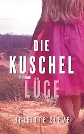 Cleve |  Die Kuschellüge | Buch |  Sack Fachmedien