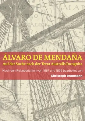 Braumann |  A´lvaro de Mendan~a - Auf der Suche nach der Terra Australis Incognita | eBook | Sack Fachmedien