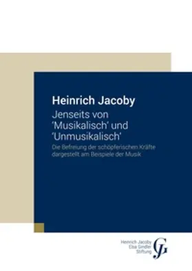Jacoby / Heinrich Jacoby-Elsa Gindler- |  Jenseits von 'Musikalisch' und 'Unmusikalisch' | Buch |  Sack Fachmedien