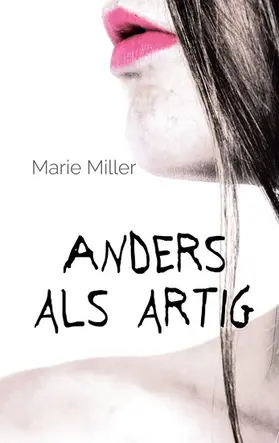Miller |  Anders als artig | eBook | Sack Fachmedien
