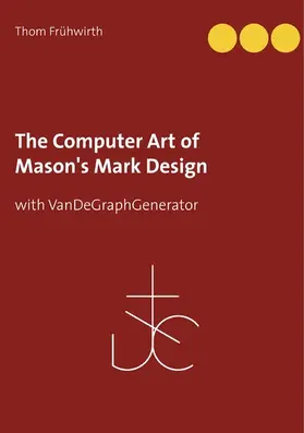 Frühwirth |  The Computer Art of Mason's Mark Design | eBook | Sack Fachmedien