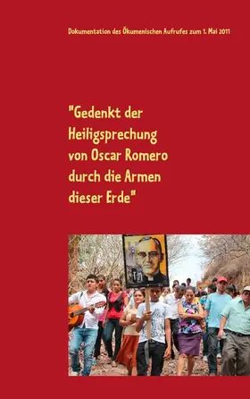 Bürger / Weisner / Meyer |  "Gedenkt der Heiligsprechung von Oscar Romero durch die Armen dieser Erde" | eBook | Sack Fachmedien