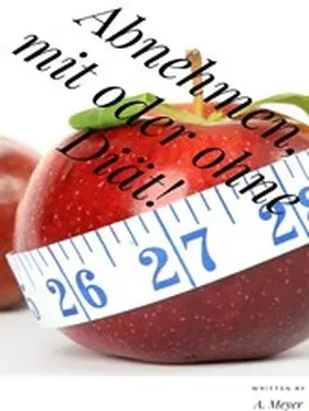 Meyer |  Abnehmen, mit oder ohne Diät! | eBook | Sack Fachmedien