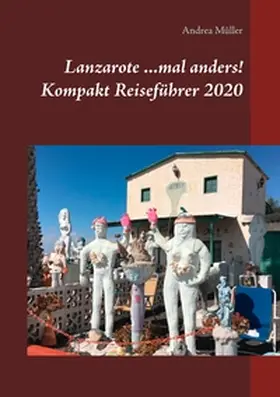 Müller | Lanzarote ...mal anders! Kompakt Reiseführer 2020 | Buch | 978-3-7528-9816-3 | sack.de