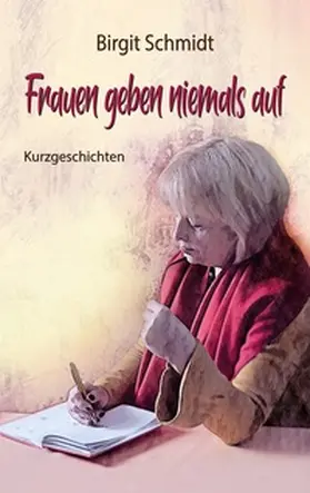 Schmidt |  Frauen geben niemals auf | Buch |  Sack Fachmedien