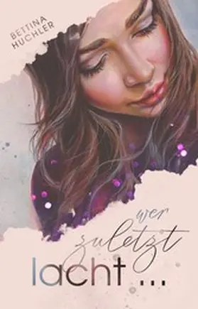 Huchler |  Wer zuletzt lacht ... | eBook | Sack Fachmedien