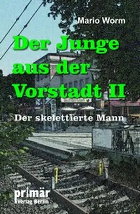 Worm |  Der Junge aus der Vorstadt II | eBook | Sack Fachmedien