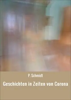Schmidt |  Geschichten in Zeiten von Corona | eBook | Sack Fachmedien
