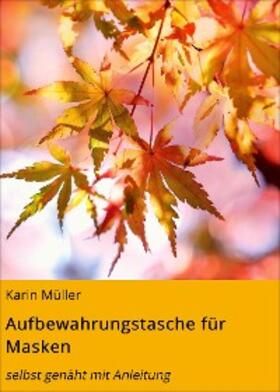 Müller |  Aufbewahrungstasche für Masken | eBook | Sack Fachmedien