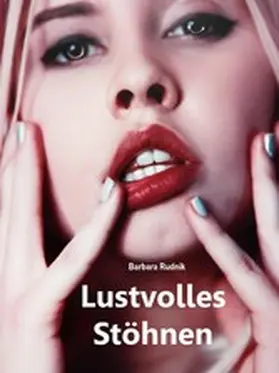 Rudnik |  Lustvolles Stöhnen | eBook | Sack Fachmedien