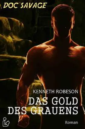 Robeson |  DOC SAVAGE - DAS GOLD DES GRAUENS | Buch |  Sack Fachmedien