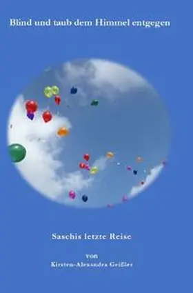 Geißler |  Blind und taub dem Himmel entgegen | Buch |  Sack Fachmedien
