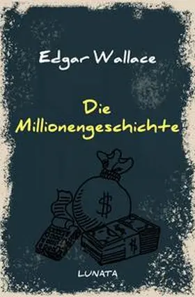 Wallace |  Edgar-Wallace-Reihe / Die Millionengeschichte | Buch |  Sack Fachmedien