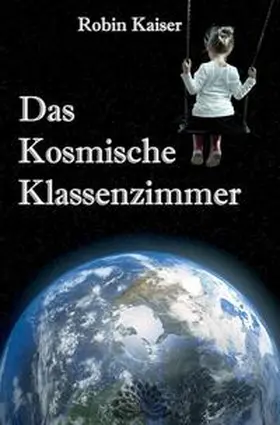 Kaiser |  Das Kosmische Klassenzimmer | Buch |  Sack Fachmedien