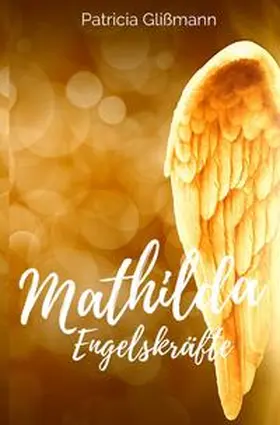 Glißmann |  Mathilda / Mathilda Engelskräfte | Buch |  Sack Fachmedien