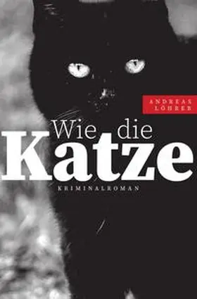 Löhrer |  Wie die Katze | Buch |  Sack Fachmedien