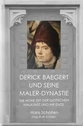 Scholten |  Derick Baegert und seine Maler-Dynastie | Buch |  Sack Fachmedien