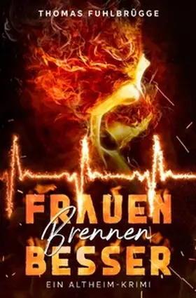 Fuhlbrügge |  Frauen brennen besser | Buch |  Sack Fachmedien