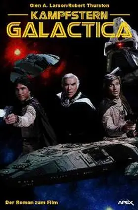 Larson / Thurston |  Kampfstern Galactica | Buch |  Sack Fachmedien