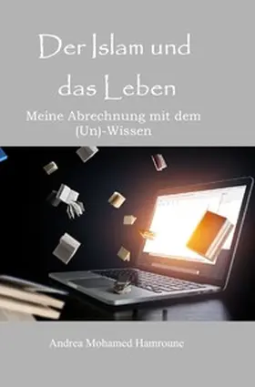 Hamroune / Verlag |  Der Islam und das Leben | Buch |  Sack Fachmedien