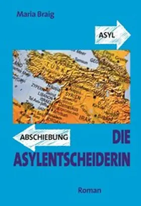 Braig |  Die Asylentscheiderin | eBook | Sack Fachmedien