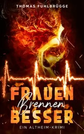 Fuhlbrügge |  Frauen brennen besser | eBook | Sack Fachmedien