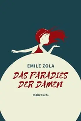 Zola / Verlag |  Das Paradies der Damen: mehrbuch-Weltliteratur | eBook | Sack Fachmedien