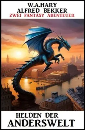 Bekker / Hary |  Helden der Anderswelt: Zwei Fantasy-Abenteuer | eBook | Sack Fachmedien