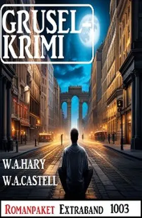 Hary / Castell |  Gruselkrimi Romanpaket Extraband 1003 | eBook | Sack Fachmedien